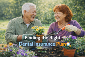 Finding the Right Dental Insurance Plan