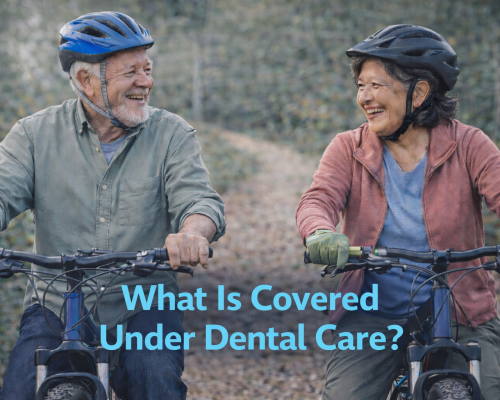 What is Covered Under Dental Care