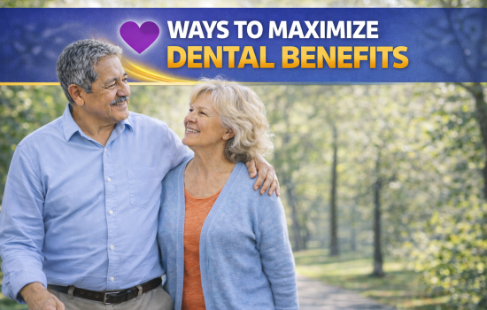 Maximize dental benefits